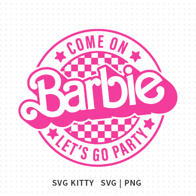 Barbie Lets Go Party SVG Cut File