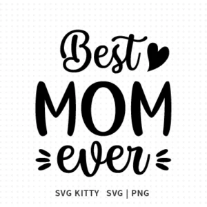 Best Mom Ever Ver2 SVG Cut File