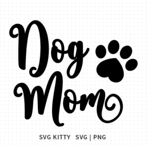 Dog Mom SVG Cut File