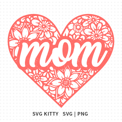 Mom Floral Heart SVG Cut File