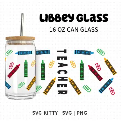 Teacher Crayons Libbey Can Glass Wrap SVG Cut File