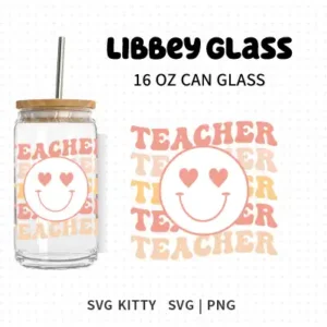 Teacher Smiley Face Libbey Can Glass Wrap SVG Cut File