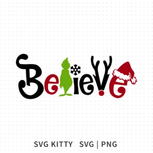 Grinch Believe SVG design with holiday lettering, a green Grinch silhouette, antlers, a snowflake and a Santa hat.