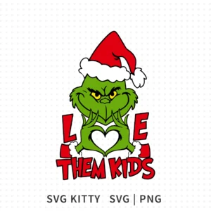 Grinch Love Them Kids SVG featuring the Grinch in a Santa hat forming a heart shape with his hands and bold text elements.