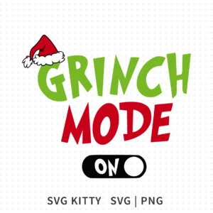 Grinch Mode On SVG design with bold green and red lettering, a Santa hat detail, and an on switch graphic.